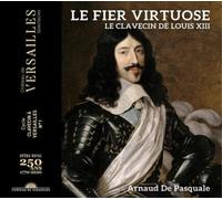 Arnaud De Pasquale – Le Fier Virtuose. Le Clavecin de Louis XIII – CD – NAXOS