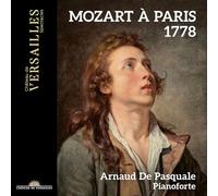 Arnaud De Pasquale, pianoforte - Mozart à Paris 1778