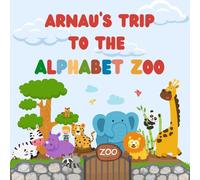 Arnau's trip to the Alphabet Zoo: Personalised Children's Book (Boy 2)