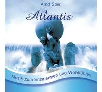Arnd Stein - Atlantis - Sanfte Musik zum Entspannen und Wohlfühlen
