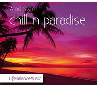 Arnd Stein - Chill in Paradise - Life Balance Music