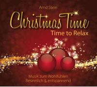 Arnd Stein - Christmas Time - Time to Relax; Musik zum Wohlfühlen ; Besinnlich und entspannend