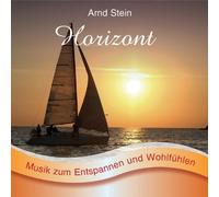 Arnd Stein - Horizont - Sanfte Musik zum Entspannen und Wohlfühlen