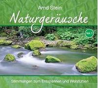 Arnd Stein - Naturgeräusche Vol. 1 - Stimmungen zum Entspannen und Wohlfühlen