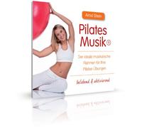 Arnd Stein - Pilates Musik; Der ideale musikalische Rahmen für ihre Pilates-Übungen; belebend & ektivierend