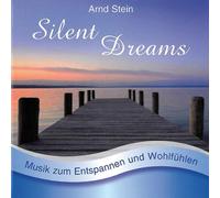 Arnd Stein - Silent Dreams; Musik zum Entspannen und Wohlfühlen