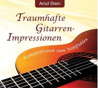 Arnd Stein - Traumhafte Gitarren-Impressionen; Gitarre; Musik zum Wohlfühlen