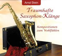 Arnd Stein - Traumhafte Saxophonklänge; Instrumental; Sax Saxophon