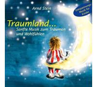 Arnd Stein - Traumland... Sanfte Musik zum Träumen und Wohlfühlen; EInschlaf Märchen für Kinder