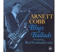 Arnett Cobb - Blues & Ballads, Feat. Red Garland's Trio (2 LPs on 1 CD)