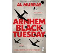 Arnhem: Black Tuesday – La clásica batalla de la Segunda Guerra Mundial contada como nunca antes