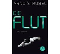 Arno Strobel Die Flut: Psychothriller (Tapa blanda)
