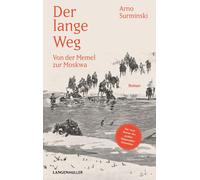Arno Surminski Der lange Weg: Von der Memel zur Moskwa (Tapa dura)
