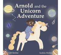 Arnold and the Unicorn Adventure: An early introduction to self-love and self-awareness for children.