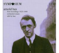 Arnold Bax: First Orchestral Recordings 1925-1949 by Sir Arnold Bax (2004-10-26)