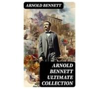 Arnold Bennett Ultimate Collection (ebook)