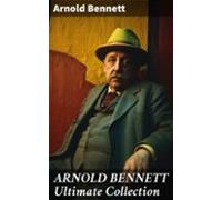 Arnold Bennett Ultimate Collection (ebook)
