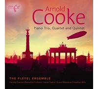 Arnold Cooke: Piano Trio, Quartet and Quintet