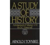 A Study of History, Vol. 1: Abridgement of Volumes l-Vl: Abridgement of Volumes I-VI: 1-VI (Royal Institute of International Affairs)