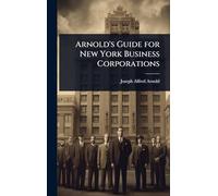 Arnold’s Guide for New York Business Corporations