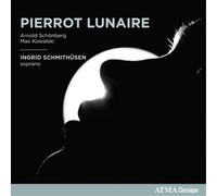 Ingrid Schmithüsen;Carissa Klopoushak;Chloe dominguez;Claire Marchand;Sara Laimon;Brigitte Poulin - Schonberg:Pierrot Lunaire