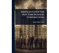 Arnold's Guide for New York Business Corporations