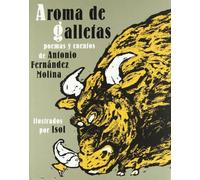 Aroma de galletas: poemas y cuentos de Antonio Fernández Molina ilustrados por Isol