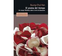 Aroma del tiempo,El: Un ensayo filosófico sobre el arte de demorarse: 0 (Pensamiento Herder)