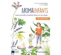 AromaEnfants: Huiles essentielles et hydrolats efficaces et sans danger