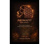 AromaFitBalance: Dein Guide für Balance, Entspannung & natürliche Kraft