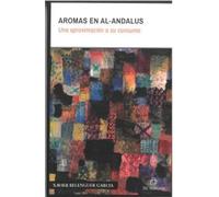 AROMAS EN AL-ANDALUS: Un aproximación a su consumo (ENSAYOS Y ESTUDIOS)