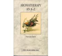 Aromatherapy - An A-Z by Patricia Davis (1988-06-30)