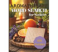 Aromatherapy Word Search for Seniors: 100 Large Print Puzzles for Relaxation | Extra Easy Brain Games with Calming Aromatherapy Words, One Puzzle Per ... 100 Large-Print Puzzles with 21 Words Each)