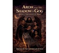 Aron & The Shadow of GOG, Book 1: The Light of Sion