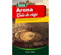 ARONA Guía de viaje 2026: Principales atracciones, experiencias en el Lago Mayor, joyas ocultas, mapas, fotos e itinerarios fáciles