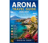 ARONA TRAVEL GUIDE 2026/2027: Your Essential Guide to Beaches, Hidden Gems, Culture, Food, and Year-Round Adventures