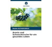 Aronia und Schwarzkirsche für ein gesundes Leben