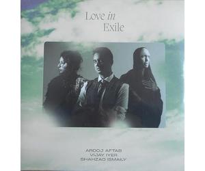 Arooj Aftab;Shahzad Ismaily;Vijay Iyer - Love In Exile