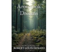 Aroostook Dreams: A Mystery from the Woods of Northern Maine.