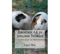 Around A8 in 300,000 Words: A Collection of Novelettes
