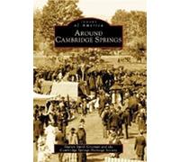 Around Cambridge Springs – Images of America – Arcadia
