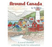 Around Canada: A travel themed coloring book for relaxation (Around the World Coloring Books)