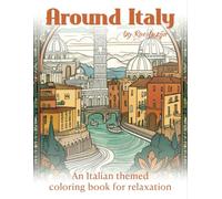 Around Italy: An Italian themed coloring book for relaxation (Around the World Coloring Books)