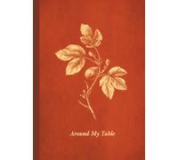 Around My Table: A Dinner Party Guest Book & Recipe Keeper