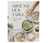 Around Our Table: Wholesome Recipes to Feed Your Family and Friends