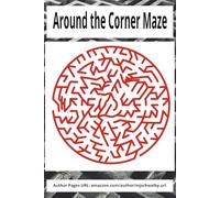 Around the Corner Maze: Discover hours of entertainment with this exciting maze activity book! Featuring 55 unique maze puzzles, this collection is ... delight puzzle lovers from kids to seniors.