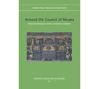 Around the Council of Nicaea: Historical-theological context and Eastern reception (Didaskaleion. Regards Croisés En Patristique)