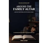 Around the Family Altar: A 365 Day Devotional for the Whole Family