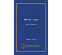 Around the fire: stories of beginnings