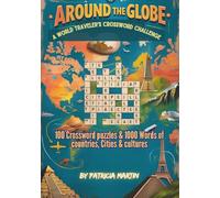 Around the Globe: A World Traveler’s Crossword Challenge: A Journey Across Landmarks and Legends in Crossword Form (Crossword Book)